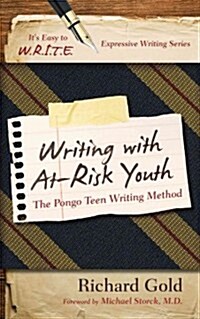 Writing with At-Risk Youth: The Pongo Teen Writing Method (Hardcover)