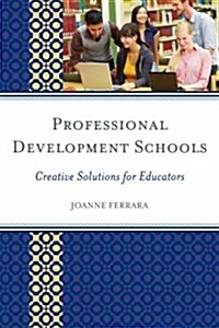 Professional Development Schools: Creative Solutions for Educators (Hardcover)