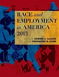 Race and Employment in America 2013 (Paperback)