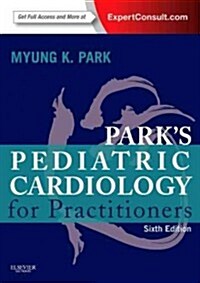 Parks Pediatric Cardiology for Practitioners (Hardcover, 6)