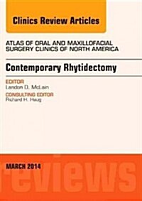 Contemporary Rhytidectomy, an Issue of Atlas of the Oral & Maxillofacial Surgery Clinics: Volume 22-1 (Hardcover)