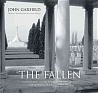 The Fallen : A Photographic Journey Through the War Cemeteries and Memorials of the Great War 1914-18 (Paperback)