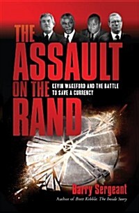 The Assault on the Rand: Kevin Wakeford and the Battle to Save a Currency (Paperback)