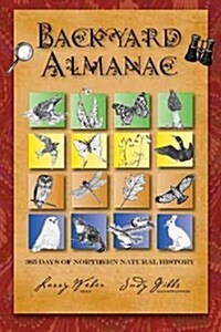 Backyard Almanac: 365 Days of Northern Natural History (Paperback)