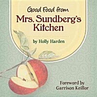 Good Food from Mrs. Sundbergs Kitchen (Paperback)