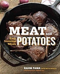 Meat and Potatoes: Simple Recipes That Sizzle and Sear (Paperback)