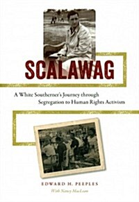 Scalawag: A White Southerners Journey Through Segregation to Human Rights Activism (Hardcover)