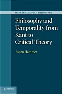 Philosophy and Temporality from Kant to Critical Theory (Paperback)