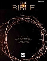 The Bible -- Selections from the Official Score to the Epic Mini Series: Selections from the Official Score to the Epic Mini Series (Paperback)