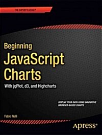 [중고] Beginning JavaScript Charts: With Jqplot, D3, and Highcharts (Paperback)