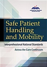 Safe Patient Handling and Mobility: Interprofessional National Standards (Paperback)