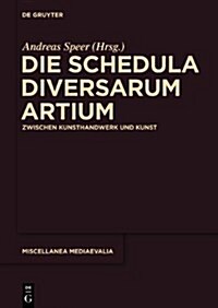 Zwischen Kunsthandwerk Und Kunst: Die Schedula Diversarum Artium (Hardcover)