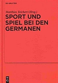 Sport und Spiel bei den Germanen (Hardcover)