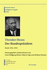 Der Bundesprsident: Briefe 1954-1959 (Hardcover)