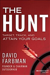 The Hunt: Target, Track, and Attain Your Goals (Hardcover)