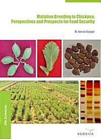 Mutation Breeding in Chickpea: Perspectives and Prospects for Food Security (Hardcover)