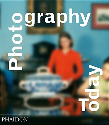 Photography Today : A History of Contemporary Photography (Hardcover)