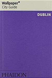 Wallpaper* City Guide Dublin 2014 (Paperback, Revised, Updated ed.)