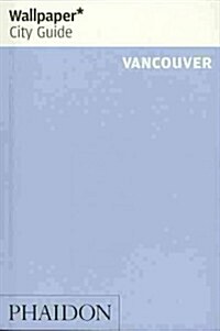 Wallpaper* City Guide Vancouver (Paperback)