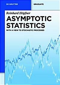 Asymptotic Statistics: With a View to Stochastic Processes (Paperback)