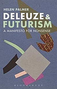 Deleuze and Futurism : A Manifesto for Nonsense (Paperback)