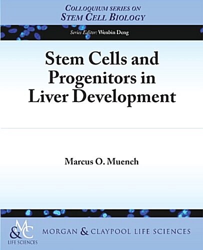 Stem Cells and Progenitors in Liver Development (Paperback)