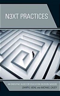 Next Practices: An Executive Guide for Education Decision Makers (Hardcover)