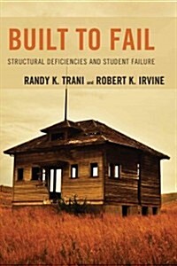 Built to Fail: Structural Deficiencies and Student Failure (Hardcover)