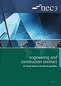 NEC3 Engineering and Construction Contract Option B: Price contract with bill of quantitities (Paperback)