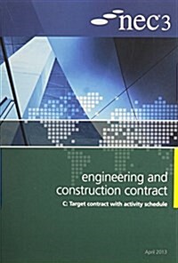 NEC3 Engineering and Construction Contract Option C: Target contract with activity schedule (Paperback)