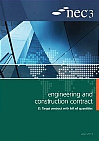 NEC3 Engineering and Construction Contract Option D: Target contract with bill of quantities (Paperback)