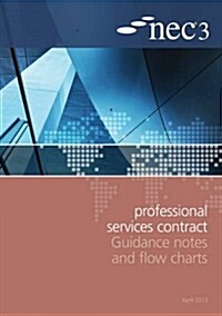 Nec3 Professional Services Contract Guidance Notes and Flow Charts (Paperback)