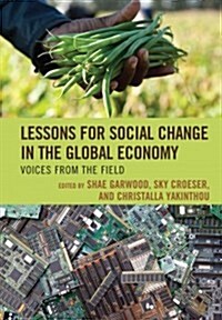 Lessons for Social Change in the Global Economy: Voices from the Field (Hardcover)