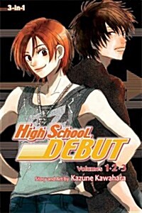 High School Debut (3-In-1 Edition), Vol. 1: Includes Vols. 1, 2 & 3 (Paperback)