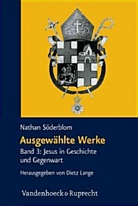 Ausgewahlte Werke: Band 3: Jesus in Geschichte Und Gegenwart (Hardcover)