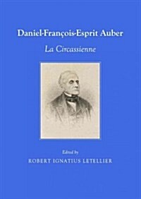 Daniel-Francois-Esprit Auber: La Circassienne (Paperback)