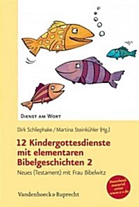 12 Kindergottesdienste Mit Elementaren Bibelgeschichten 2 (Paperback)