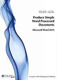 Microsoft Word 2013: Produce Simple Word Processed Documents (Paperback)