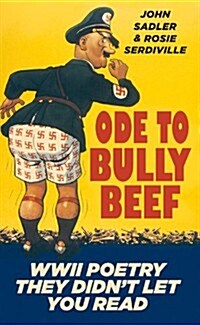 Ode to Bully Beef : WWII Poetry They Didnt Let You Read (Paperback)