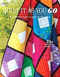 Quilt It as You Go: 5 Different Ways to Quilt as You Piece [With Pattern(s)] (Paperback)