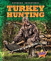 Turkey Hunting (Library Binding)