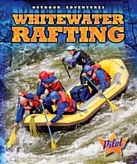 Whitewater Rafting (Library Binding)
