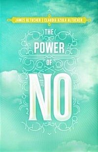 The Power of No: Because One Little Word Can Bring Health, Abundance, and Happiness (Paperback)