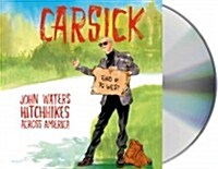 Carsick: John Waters Hitchhikes Across America (Audio CD)