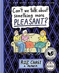 Cant We Talk about Something More Pleasant?: A Memoir (Hardcover)