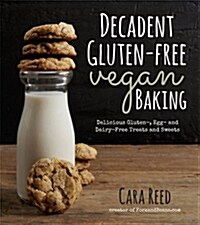 Decadent Gluten-Free Vegan Baking: Delicious, Gluten-, Egg- And Dairy-Free Treats and Sweets (Paperback)