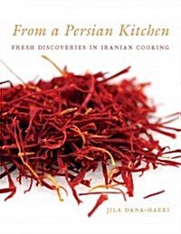 From a Persian Kitchen : Fresh Discoveries in Iranian Cooking (Hardcover)