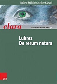 Lukrez, de Rerum Natura: Clara. Kurze Lateinische Texte (Paperback)