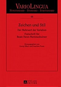 Zeichen Und Stil: Der Mehrwert Der Variation. Festschrift Fuer Beate Henn-Memmesheimer (Hardcover)