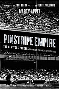 Pinstripe Empire: The New York Yankees from Before the Babe to After the Boss (Paperback)